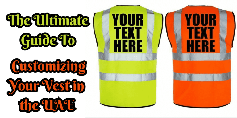 The Ultimate Guide to Customizing Your Vest in the UAE